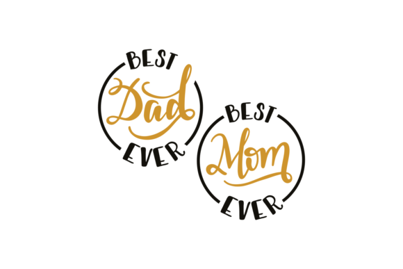 Best Dad Mom Ever: Graphics and Crafts
