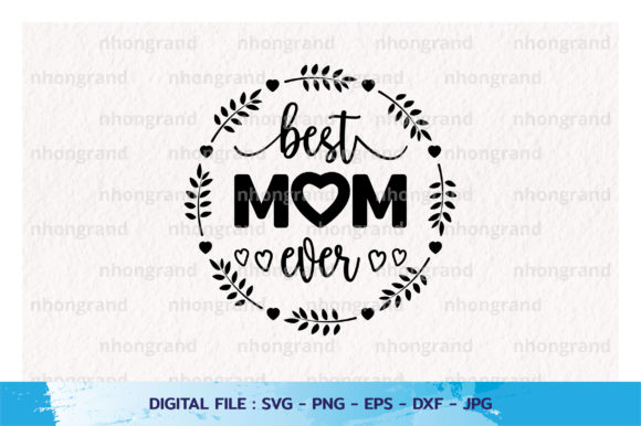 Best Mom Ever Quotes: Leaf Circle Graphics for Crafts