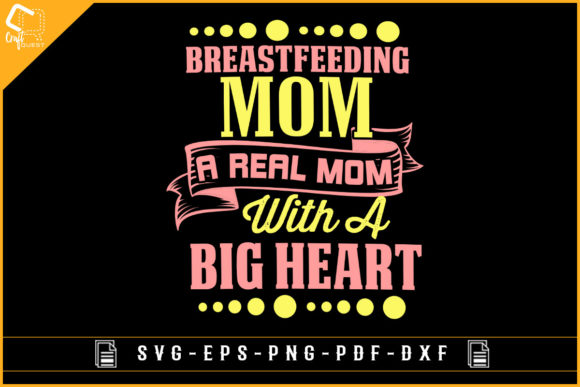 Breastfeeding Awareness Real Mom Design for Crafts & Graphics