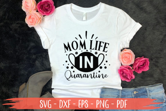 Mom Life in Quarantine, Mother's Day SVG