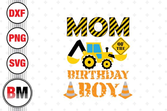 Mom of the Birthday Boy Construction: Graphics for Crafts