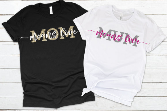 Mom or Mum Means Love