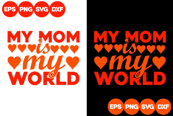 My Mom is My World: Graphics for Crafts & Branding