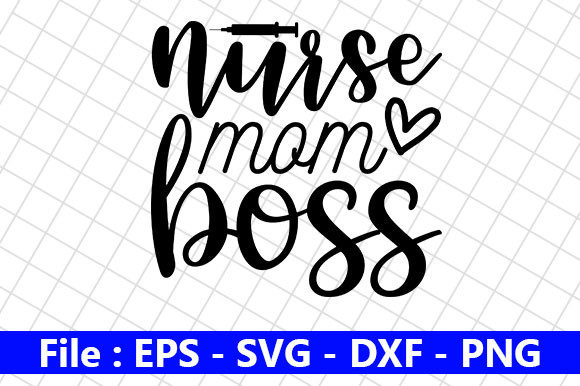 Nurse Mom Boss Graphics for Crafts and Blogs