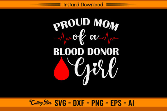Proud Mom Blood Donor Girl: Crafts & Graphics Review