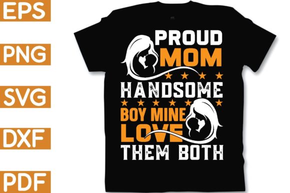 Proud Mom Handsome Boy: Graphics for Crafts