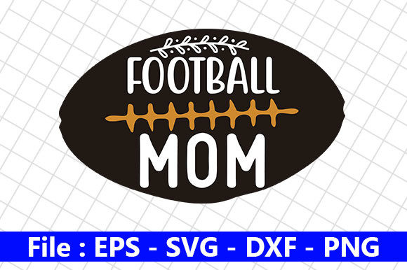Soccer Quotes Design: Football Mom Graphics & Crafts