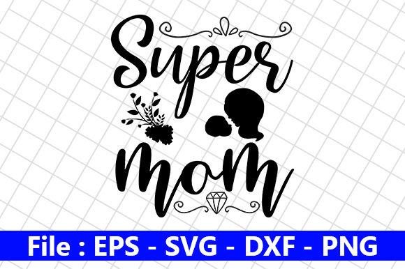 Super Mom Graphics for Crafts: A Seller's Review