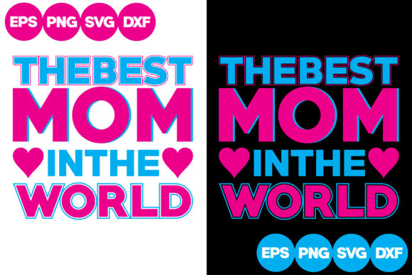 The Best Mom in the World: Premium Graphics for Crafts