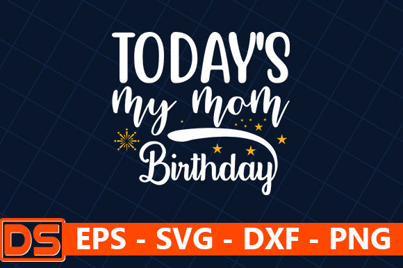 Today's My Mom Birthday